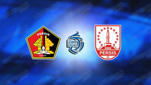 Link xem Persik Kediri vs Persis Solo, 19h00 ngày 14/02, vòng 23 VĐQG Indonesia