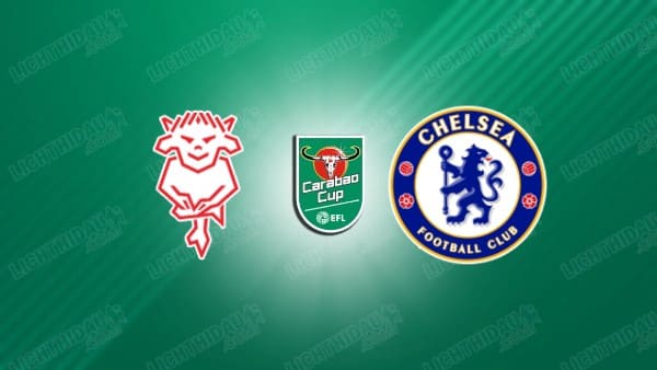 Video kết quả Lincoln City vs Chelsea, vòng 3 Cúp LĐ Anh