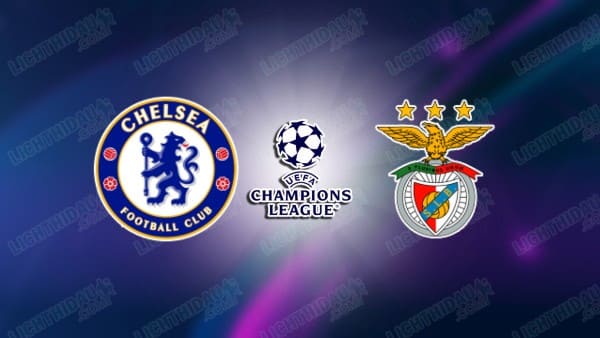 Video kết quả Chelsea vs Benfica, vòng Phân hạng Cúp C1 châu Âu