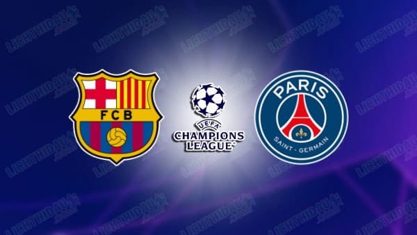 Video kết quả Barcelona vs PSG, vòng Phân hạng Cúp C1 châu Âu