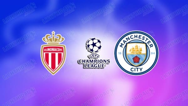 Video kết quả Monaco vs Man City, vòng Phân hạng Cúp C1 châu Âu