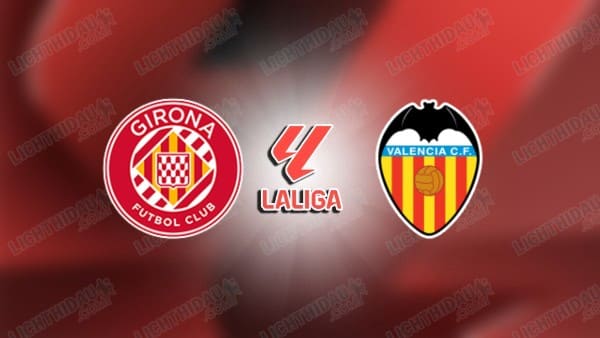 Video kết quả Girona vs Valencia, vòng 8 VĐQG Tây Ban Nha