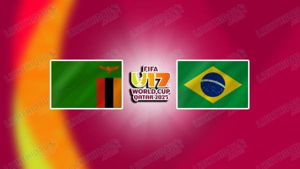 Link xem U17 Zambia vs U17 Brazil, 21h45 ngày 10/11, bảng H U17 World Cup