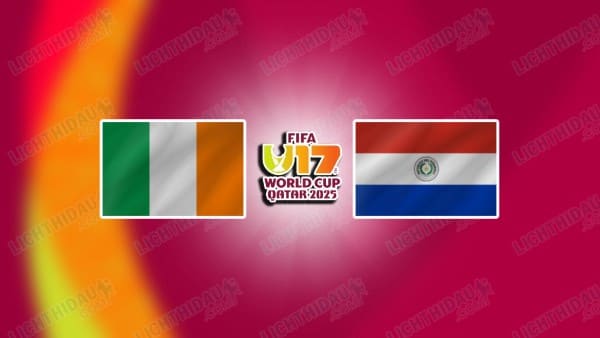 Link xem U17 Ireland vs U17 Paraguay, 20h30 ngày 11/11, bảng J U17 World Cup