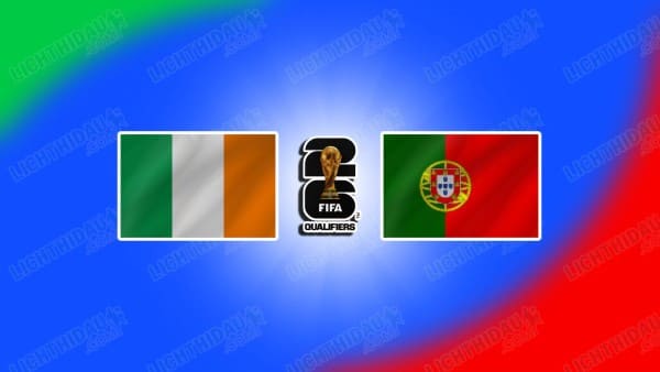 Link xem Ireland vs Bồ Đào Nha, 02h45 ngày 14/11, Bảng F Vòng loại WC 2026 KV châu Âu