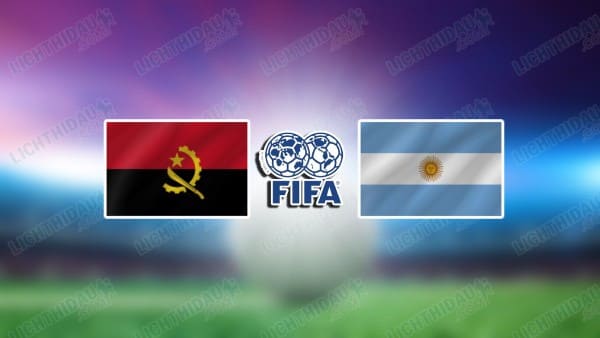 Link xem Angola vs Argentina, 23h00 ngày 14/11, Giao hữu Quốc tế
