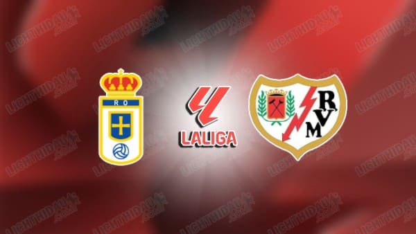 Link xem Oviedo vs Vallecano, 20h00 ngày 23/11, vòng 13 VĐQG Tây Ban Nha