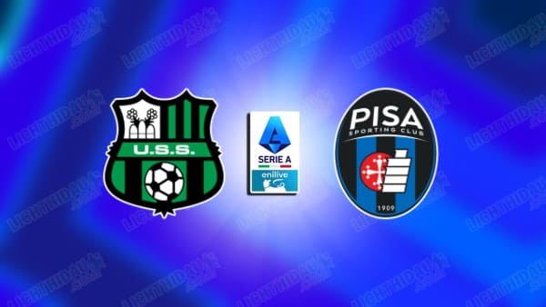 Link xem Sassuolo vs Pisa, 02h45 ngày 25/11, vòng 12 VĐQG Italia