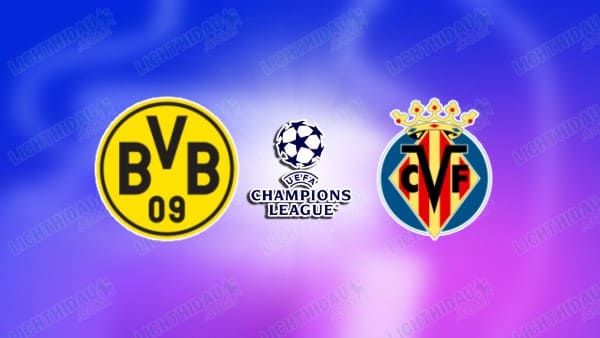 Link xem Dortmund vs Villarreal, 03h00 ngày 26/11, vòng Phân hạng Cúp C1 châu Âu