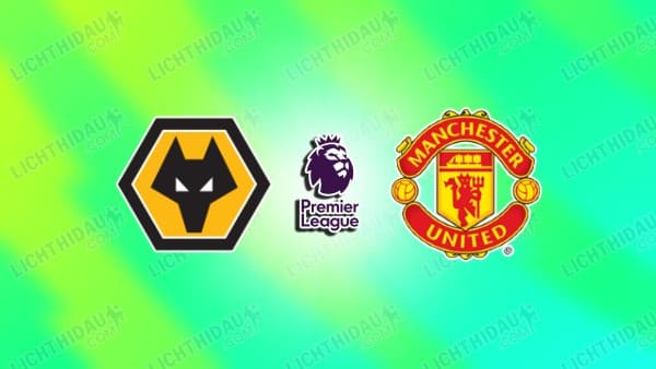Link xem Wolves vs Man United, 03h00 ngày 9/12, vòng 15 Ngoại hạng Anh