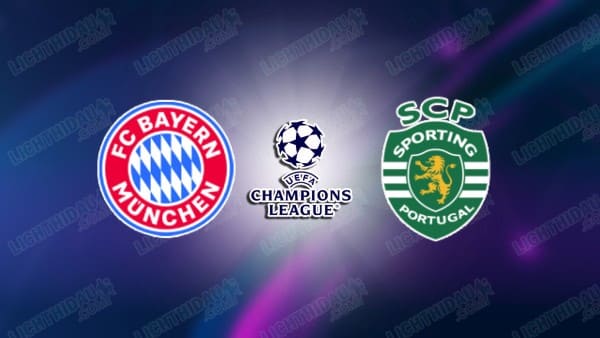 Link xem Bayern vs Sporting Lisbon, 00h45 ngày 10/12, vòng Phân hạng Cúp C1 châu Âu