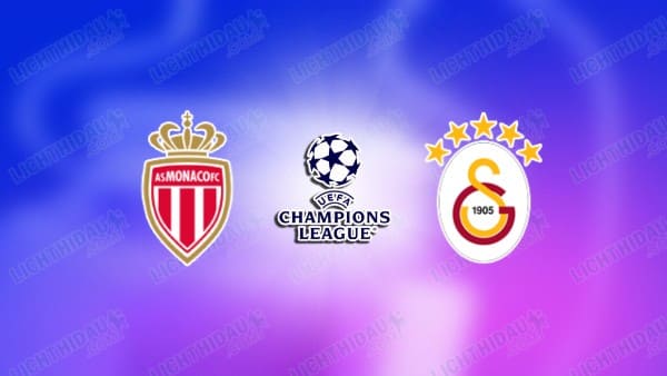 Link xem Monaco vs Galatasaray, 03h00 ngày 10/12, vòng Phân hạng Cúp C1 châu Âu