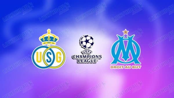 Link xem Saint-Gilloise vs Marseille, 03h00 ngày 10/12, vòng Phân hạng Cúp C1 châu Âu