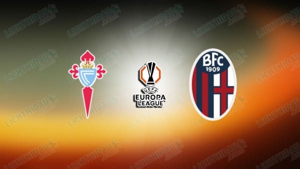 Link xem Celta Vigo vs Bologna, 03h00 ngày 12/12, vòng Phân hạng Cúp C2 châu Âu