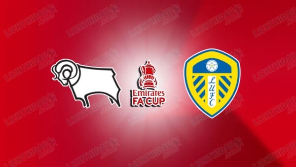 Link xem Derby County vs Leeds, 19h00 ngày 11/1, vòng 3 FA Cup