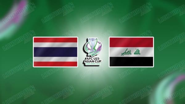 Link xem U23 Thái Lan vs U23 Iraq, 21h00 ngày 11/1, bảng D U23 châu Á