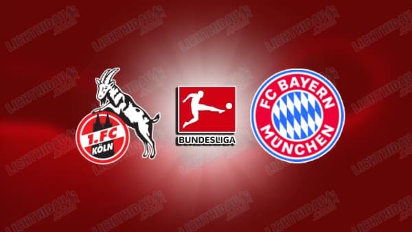 Link xem FC Koln vs Bayern Munich, 02h30 ngày 15/1, vòng 17 VĐQG Đức