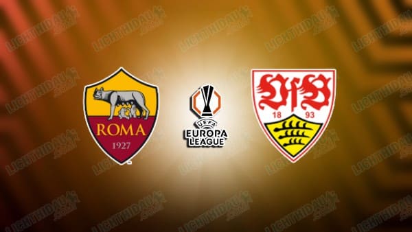 Link xem AS Roma vs Stuttgart, 03h00 ngày 23/1, vòng Phân hạng Cúp C2 châu Âu