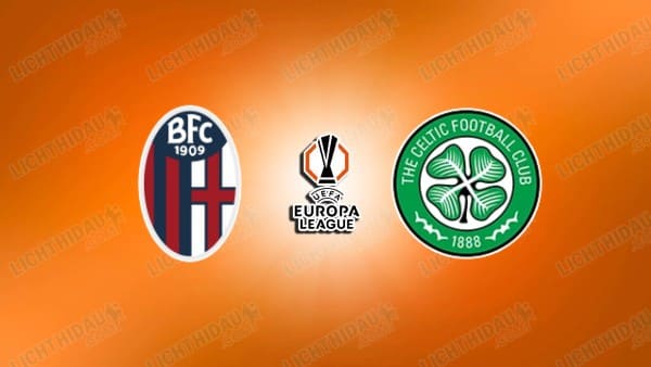 Link xem Bologna vs Celtic, 00h45 ngày 23/1, vòng Phân hạng Cúp C2 châu Âu