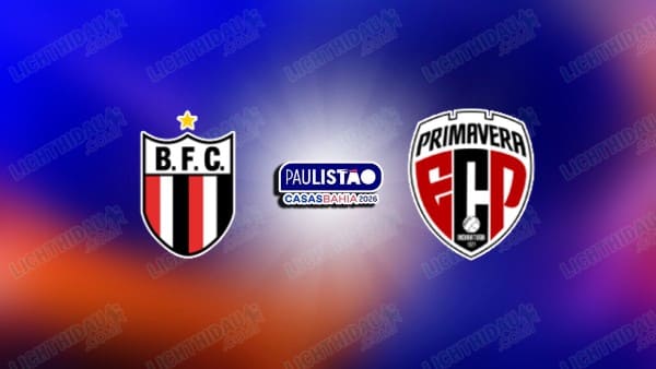 Link xem Botafogo SP vs Primavera, 06h00 ngày 23/1, vòng 4 VĐ bang Paulista