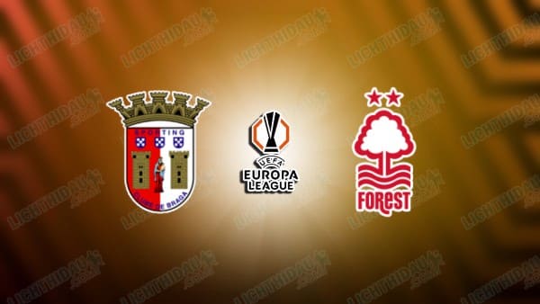 Link xem Braga vs Nottingham, 03h00 ngày 23/1, vòng Phân hạng Cúp C2 châu Âu