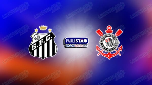 Link xem Santos vs Corinthians, 05h30 ngày 23/1, vòng 4 VĐ bang Paulista