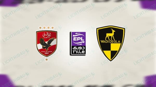 Link xem Al Ahly vs Wadi Degla, 22h00 ngày 27/1, vòng 16 VĐQG Ai Cập