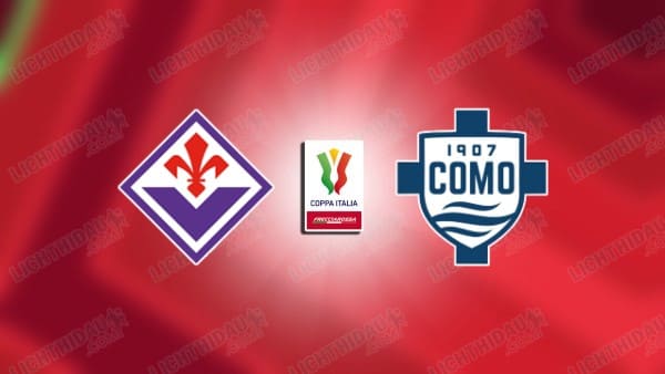 Link xem Fiorentina vs Como, 03h00 ngày 28/1, vòng 1/8 Cúp QG Italia
