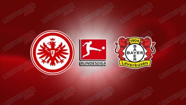 Link xem Frankfurt vs Leverkusen, 21h30 ngày 31/1, vòng 20 VĐQG Đức