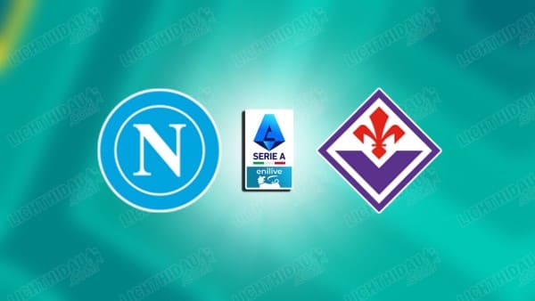Link xem Napoli vs Fiorentina, 00h00 ngày 1/2, vòng 23 VĐQG Italia