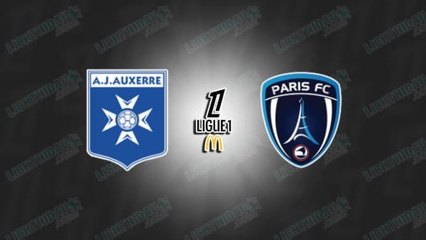 Link xem Auxerre vs Paris FC, 23h15 ngày 8/2, vòng 21 VĐQG Pháp