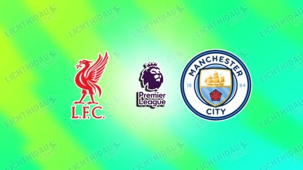 Link xem Liverpool vs Man City, 23h30 ngày 8/2, vòng 25 Ngoại hạng Anh