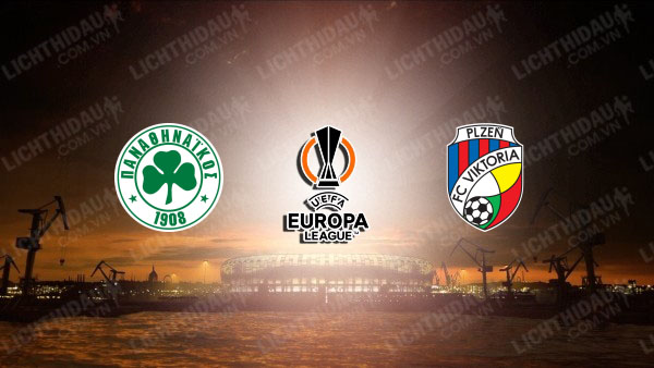Link xem Panathinaikos vs Viktoria Plzen, 03h00 ngày 20/02, vòng 1/8 Europa League