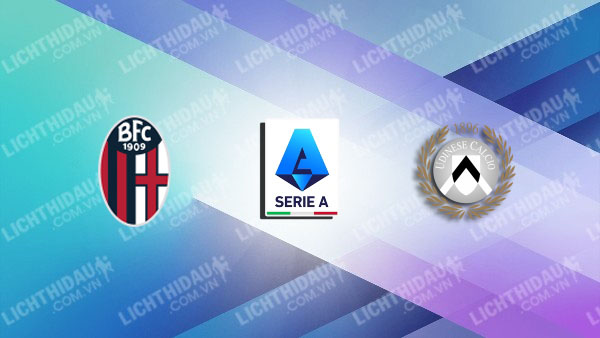 Link xem Bologna vs Udinese, 02h45 ngày 24/2, vòng 26 VĐQG Italia