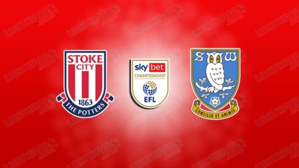 Link xem Stoke vs Sheffield Wed, 21h00 ngày 3/4, vòng 40 Hạng nhất Anh