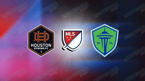 Link xem Houston Dynamo vs Seattle, 07h30 ngày 5/4, vòng 6 Nhà nghề Mỹ