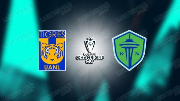 Link xem Tigres UANL vs Seattle, 08h00 ngày 9/4, Tứ kết CONCACAF Champions Cup