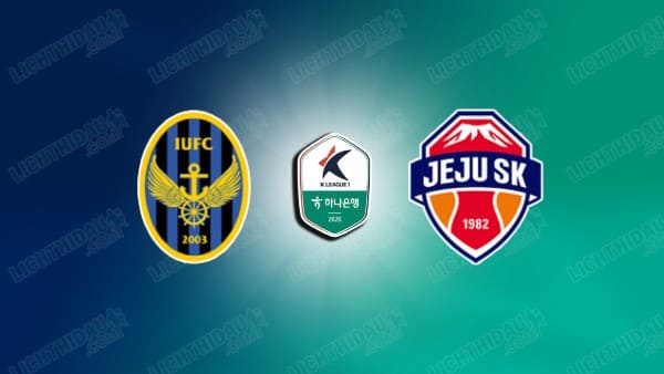 Link xem Incheon United vs Jeju SK, 14h30 ngày 25/4, vòng 10 VĐQG Hàn Quốc