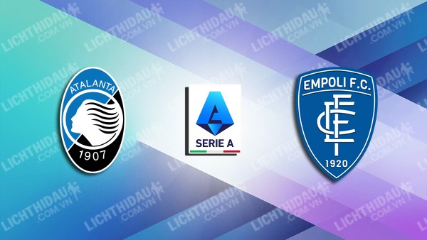 Video kết quả Atalanta vs Empoli, vòng 34 VĐQG Italia