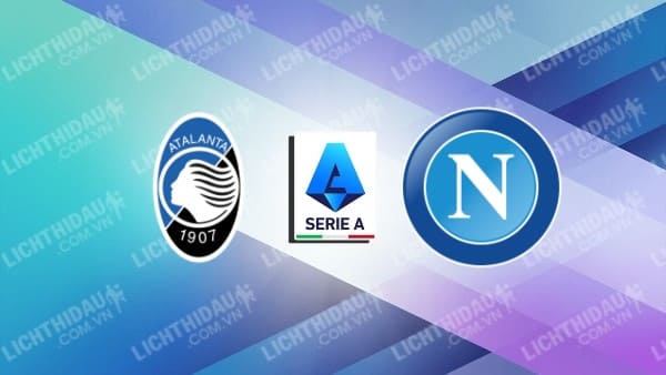 Video kết quả Atalanta vs Napoli, vòng 31 VĐQG Italia