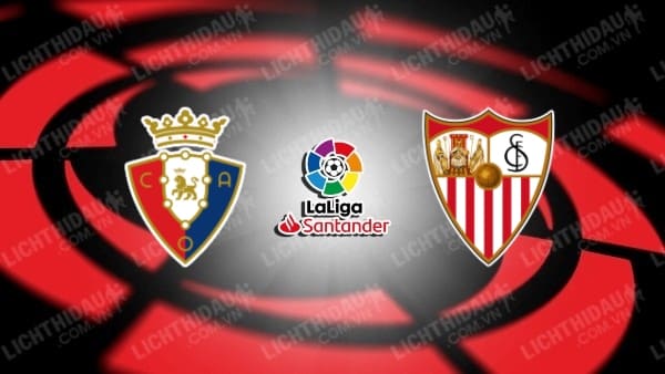 Video highlights Osasuna vs Sevilla, vòng 1 VĐQG Tây Ban Nha