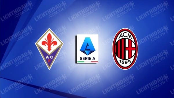 Video kết quả Fiorentina vs AC Milan, vòng 30 VĐQG Italia