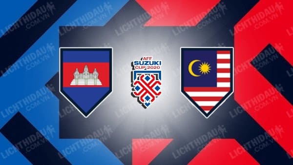 Video kết quả Campuchia vs Malaysia, bảng B AFF Cup 2020