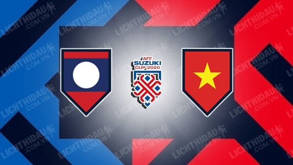 Video kết quả Lào vs Việt Nam, bảng B AFF Cup 2020