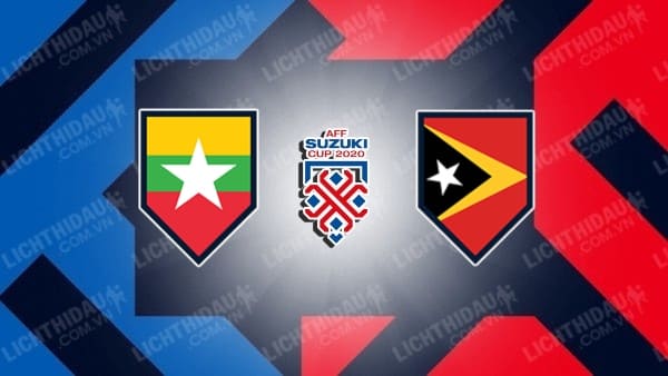 Video kết quả Myanmar vs Timor-Leste, bảng A - AFF Cup 2020