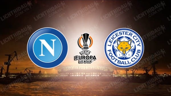 Video kết quả Napoli vs Leicester City, bảng C Europa League