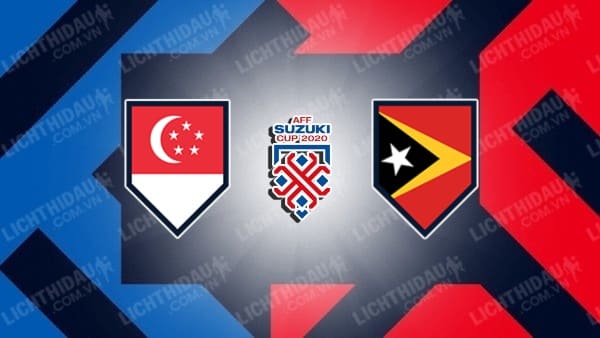 Video kết quả Singapore vs Timor-Leste, bảng A - AFF Cup 2020