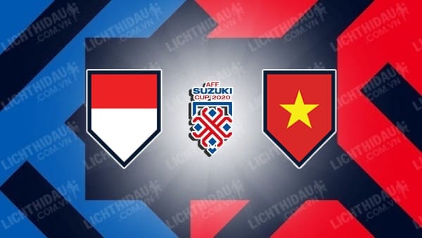 Video kết quả Indonesia vs Việt Nam, bảng B AFF Cup 2020