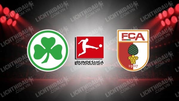 Video kết quả Greuther Furth vs Augsburg, vòng 17 VĐQG Đức