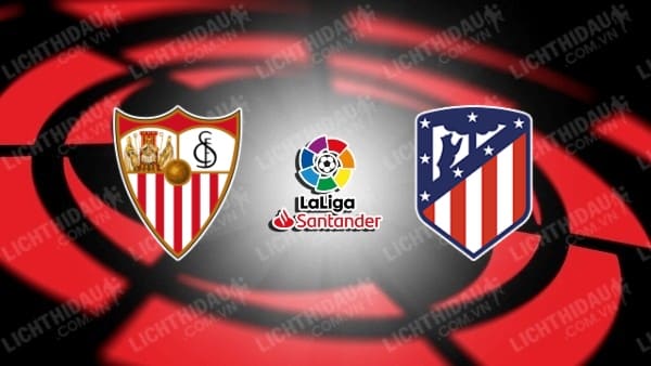  Video kết quả Sevilla vs Atletico Madrid, vòng 18 VĐQG Tây Ban Nha